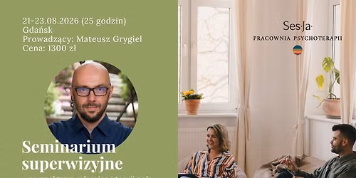 Seminarium superwizyjne z Mateuszem Grygielem