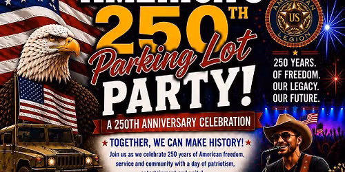 \ud83c\uddfa\ud83c\uddf8 AMERICA\u2019S 250TH PARKING LOT PARTY! \ud83c\uddfa\ud83c\uddf8  (hosted by the American Legion Post #94 Babylon)