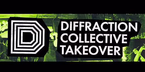 DIFFRACTION COLLECTIVE NEW YEAR'S TAKEOVER!