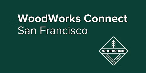 WoodWorks Connect | San Francisco