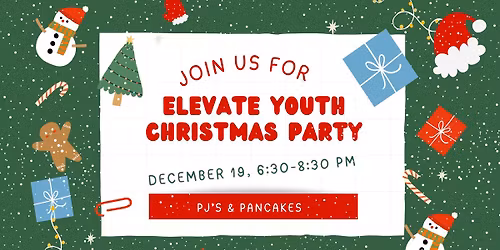 ELEVATE YOUTH - CHRISTMAS PARTY -River of Life Church