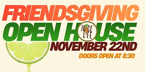 Juice Life RVA: Friendsgiving Openhouse!