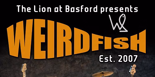 Weirdfish at The Lion At Basford