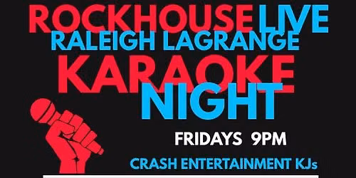 Fridays KARAOKE at Rockhouse Live Raleigh Lagrange! (9pm)