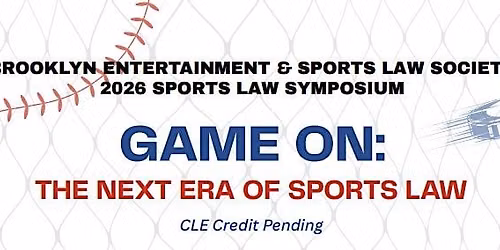 Brooklyn Entertainment and Sports Law Society's Annual Sports Law Symposium