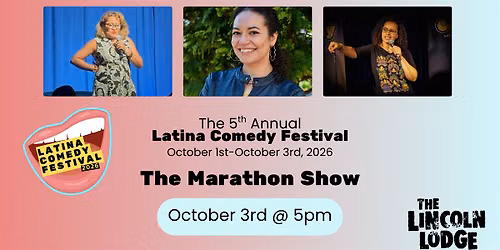 Latina Comedy Festival Presents: The Marathon Show