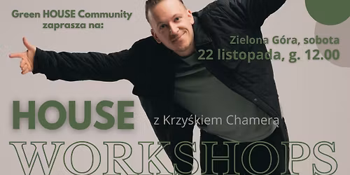 Warsztaty HOUSE Dance z Krzy\u015bkiem Chamer\u0105!