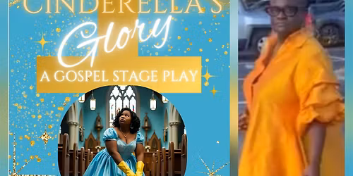 The Elecia Fulton Productions  "Cinderella's Glory"