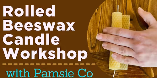 Rolled Beeswax Candle Workshop