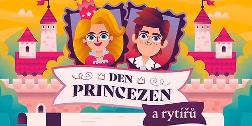 Den princezen a ryt\u00ed\u0159\u016f - Z\u00e1mek Karlova Koruna Chlumec nad Cidlinou