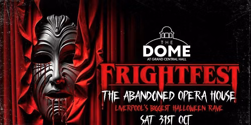 FRIGHTFEST - LIVERPOOL\u2019S BIGGEST HALLOWEEN RAVE \ud83d\udd6f\ufe0f\u263e THE ABANDONED OPERA HOUSE \ud83c\udfad\ud83e\ude78\ud83e\ude78