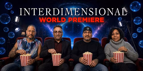 Interdimensional Docuseries  WORLD PREMIERE