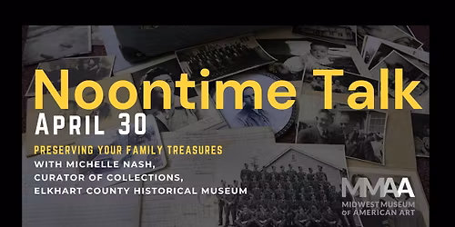 Noontime Talk: Preserving Your Family Treasures with Michelle Nash, Elkhart County Historical Museum