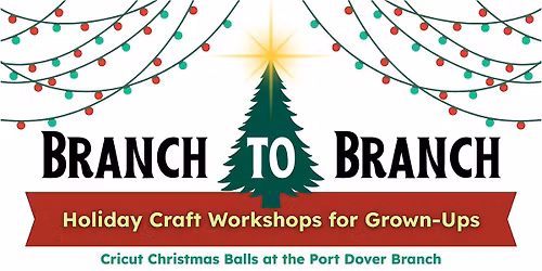 Branch to Branch: Holiday Craft Workshop for Grown-Ups