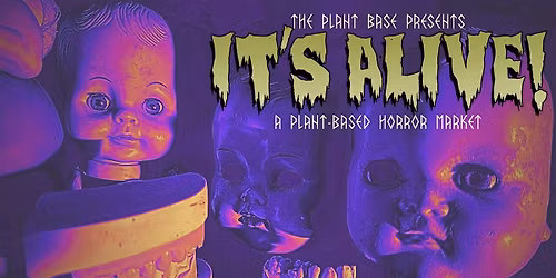 It's Alive! The first Plant Based Horror Marketplace returns!