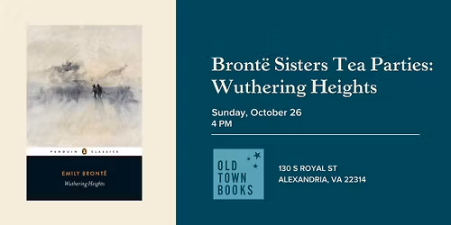 Bronte Sisters Tea Parties: Wuthering Heights - Second Session