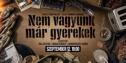 Kenneth Lonergan - Nem vagyunk m\u00e1r gyerekek - BEMUTAT\u00d3