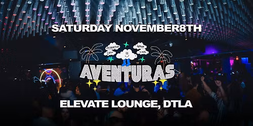 Aventuras Reggaeton & Hip-Hop Party  @ Elevate Lounge DTLA!