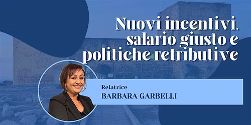 Nuovi incentivi, salario giusto e politiche retributive