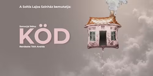 KÖD // Premier hétvége 12.12. / 13. // Soltis Lajos Színház