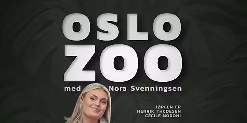 Oslo Standup Zoo med Nora Svenningsen