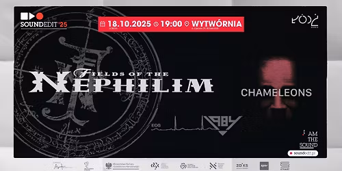 Soundedit '25 - Fields of The Nephilim, Chameleons, 1984