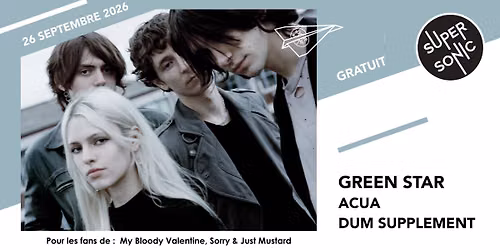 Green Star \u2022 ACUA \u2022 Dum Supplement \/ Supersonic (Free entry)