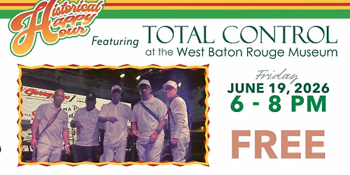 Historical Happy Hour featuring Total Control