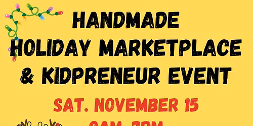 Handmade Holiday Marketplace & Kidpreneur Event