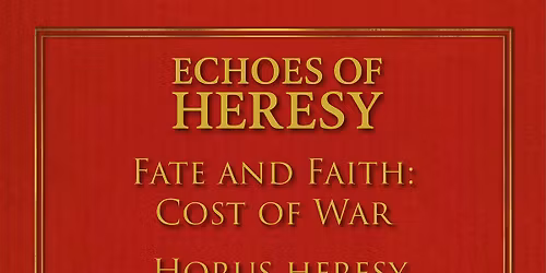 Echoes of Heresy - Fate and Faith: The Cost of War
