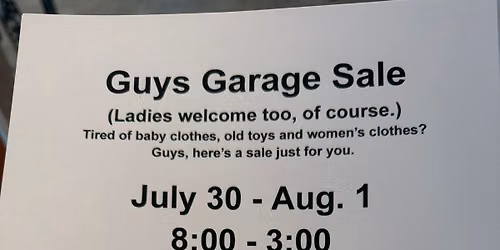  GUYS GARAGE SALE ladies welcome also