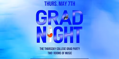 Thursday Grad Night - Blue Edition