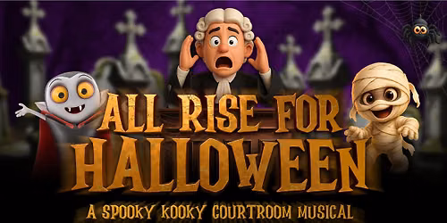 ALL RISE FOR HALLOWEEN - FAMILY MUSICAL