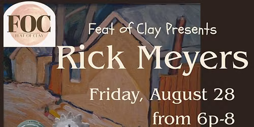 Feat of Clay presents Rick Meyers