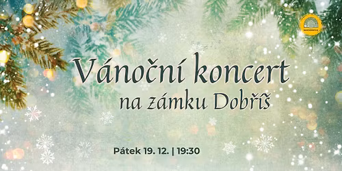 V\u00e1no\u010dn\u00ed koncert na z\u00e1mku Dob\u0159\u00ed\u0161 - VYPROD\u00c1NO