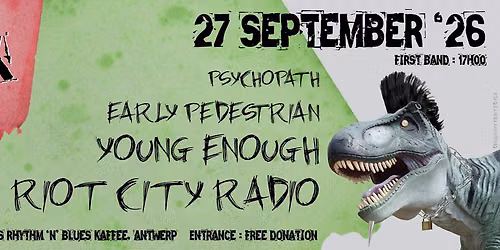 Sunday Punkday, 27 Sept. 2026: RIOT CITY RADIO (UK) + Young Enough + Early Pedestrian + Psychopath