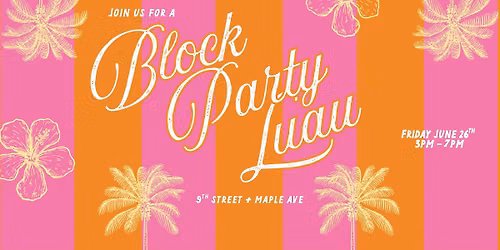 \ud83c\udf3a BLOCK PARTY LUAU \ud83c\udf3a