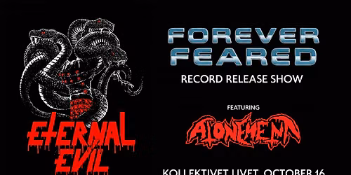 Eternal Evil with special guests Atonement | Forever Feared Release Show