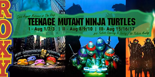 Teenage Mutant Ninja Turtles III - Oozie August Matinees