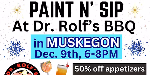 PAINT N' SIP AT DR. ROLF'S BBQ - MUSKEGON