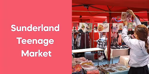 Sunderland Teenage Market
