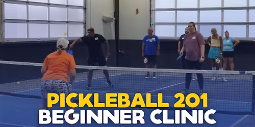 Pickleball 201 Beginner Clinic