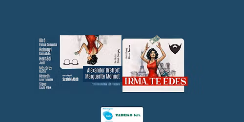 Jegyek hamarosan! Irma, te \u00e9des - Orlai Produkci\u00f3