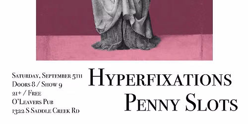 Hyperfixations, Penny Slots