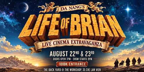 Da Nang's 'LIFE OF BRIAN' - Live Cinema Extravaganza 