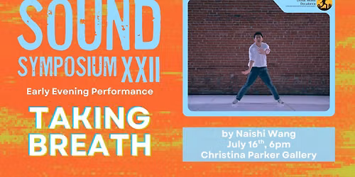 SSXXII Early Evening Performance: Taking Breath