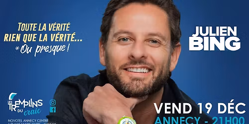 Toute la v\u00e9rit\u00e9, rien que la v\u00e9rit\u00e9... ou presque avec Julien Bing