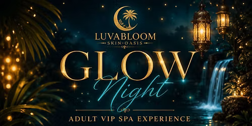\u2728 Glow Night \u2014 Adult VIP Spa Experience\n\n