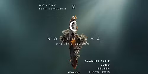 NOCTURAMA \u2022 OPENING SEASON \u263e MIRANO \u263e MON 10.11.25
