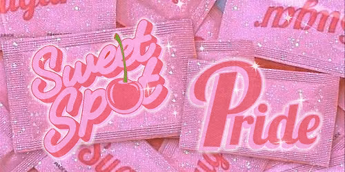 Sweet Spot  SAPPHIC Pride Dance Party!